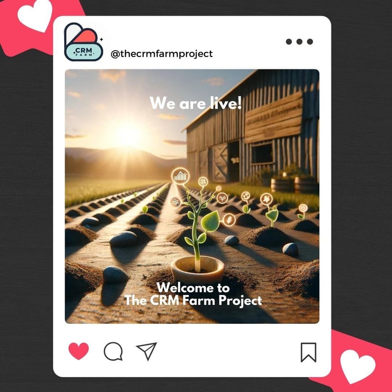 The CRM Farm Project—We Are Alive